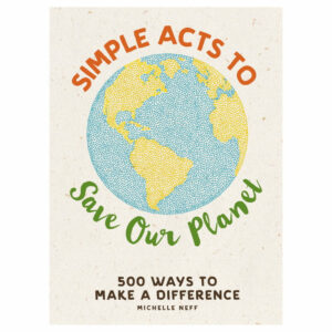 Simple Acts To Save Our Planet