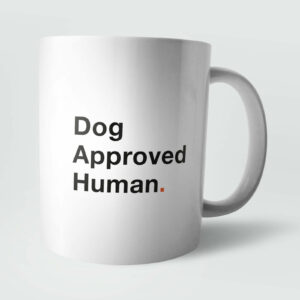 Dog Approved Human. Mug